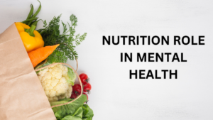 Nutrition Role in Mental Health: