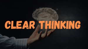The Power of Clear Thinking: How to Improve Problem-Solving Skills